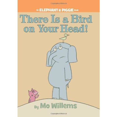 Elephant And Piggie: There Is A Bird On Your Head - 9781423106869 - Hachette - Menucha Classroom Solutions