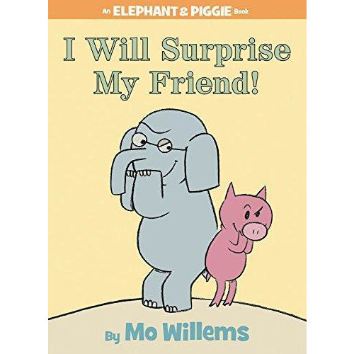 Elephant And Piggie: I Will Surprise My Friend - 9781423109624 - Hachette - Menucha Classroom Solutions