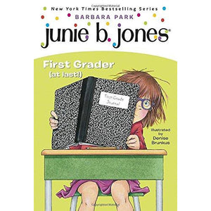 Junie B. Jones #18: Junie B. Jones First Grader (at Last!)