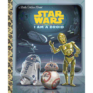 I Am a Droid (Star Wars) (Little Golden Book)