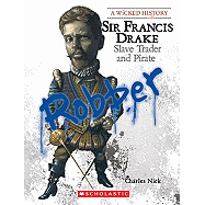 A Wicked History: Sir Francis Drake